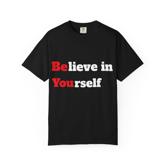 Believe in Yourself - Motivational Quote Tee, Unisex Stylish Top, Gift for Friends, Self-Care Reminder, Casual Wear