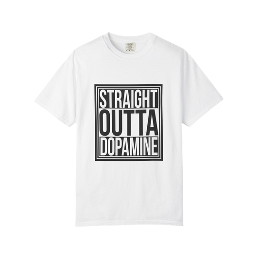 Unisex Garment-Dyed T-Shirt with 'Straight Outta Dopamine' Graphic, Casual Wear, Gift for Mental Health Awareness, Streetwear