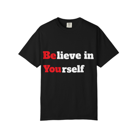 Believe in Yourself - Motivational Quote Tee, Unisex Stylish Top, Gift for Friends, Self-Care Reminder, Casual Wear