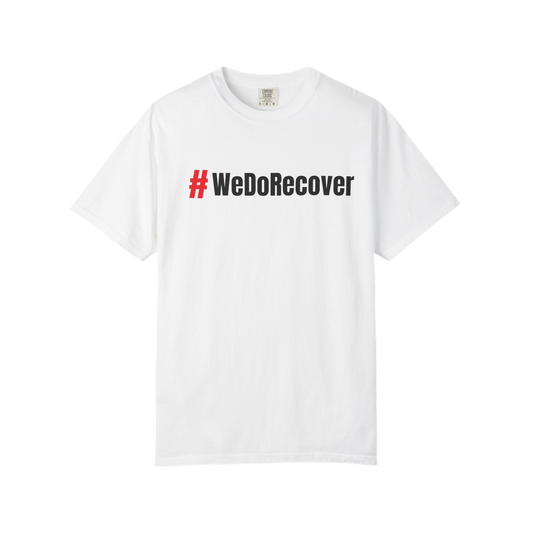 We Do Recover - Garment Dyed Comfort Colors T-Shirt