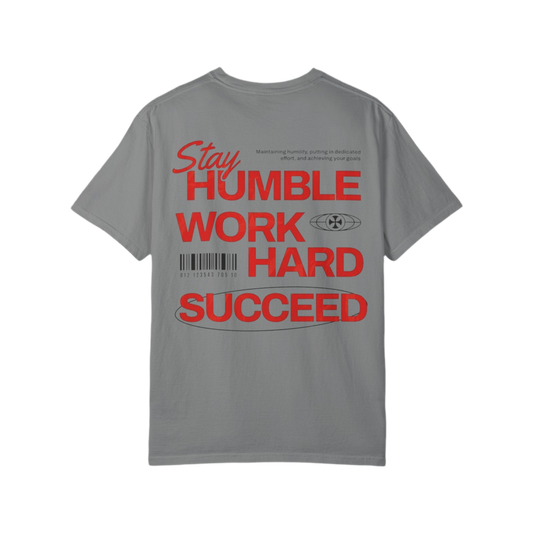Unisex Motivational T-Shirt, Stay Humble Work Hard Succeed Tee, Casual Wear, Gift for Students, Encouragement Apparel